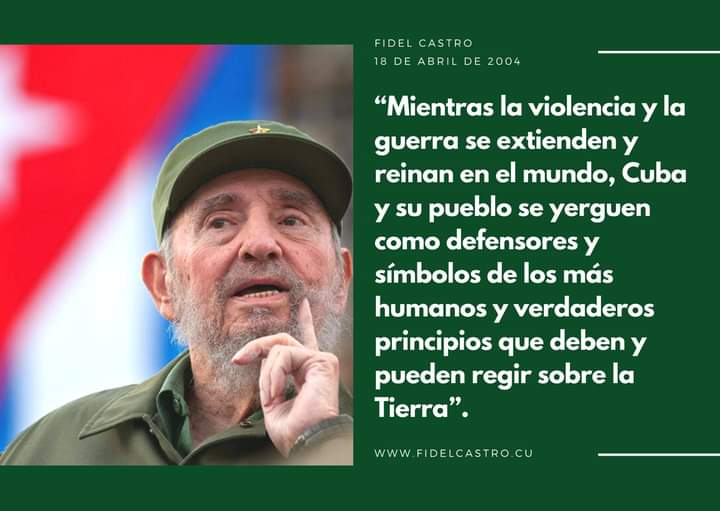 “Mientras la violencia y la guerra se extienden y reinan en el mundo, Cuba y su pueblo se yerguen como defensores y símbolos de los más humanos y verdaderos principios que deben y pueden regir sobre la Tierra”.
#FidelCastro
#FidelPorSiempe 
#MatancerosEnVictoria