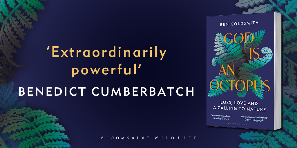 'Extraordinarily powerful.' Benedict Cumberbatch In God is an Octopus, @BenGoldsmith tells of how he found solace, hope and meaning in rewilding his family farm after the sudden death of his daughter. This moving memoir is out in paperback on 9th May.