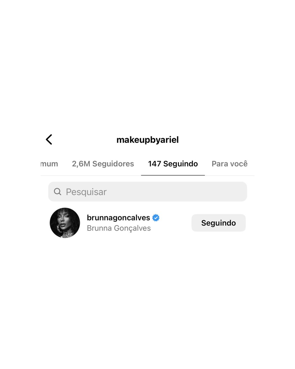 O Maquiador Ariel que faz produções para Kim Kardashian, Kylie Jenner e Rosalía começou seguir Brunna Gonçalves no Instagram. 👀