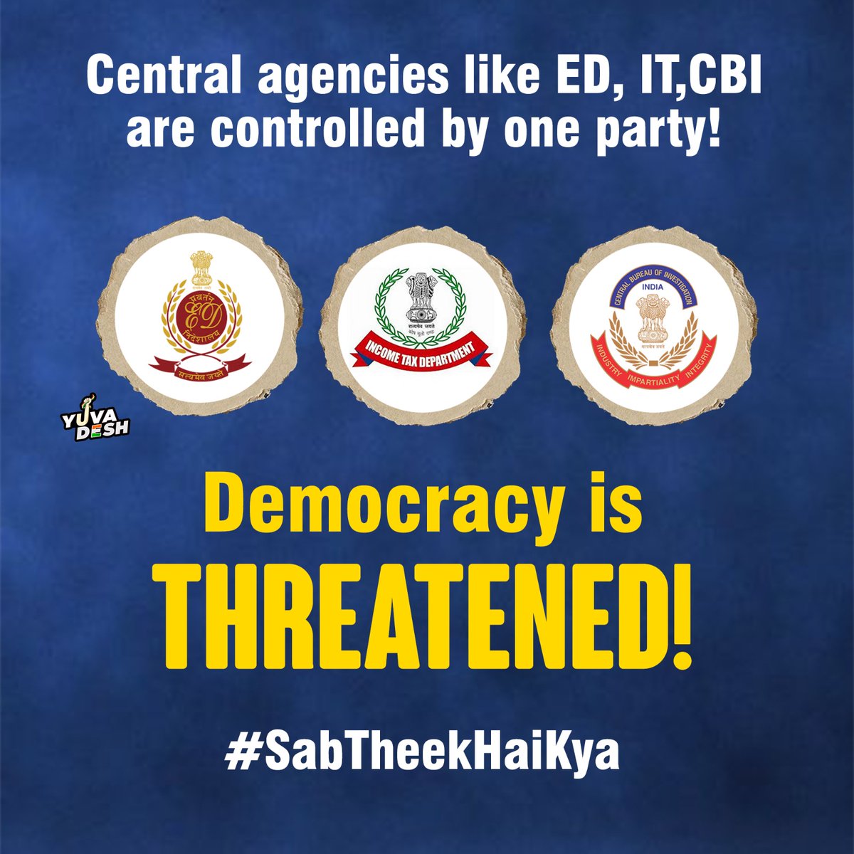 Central agencies like ED, IT, CBI are controlled by one party. Democracy is threatened.
#SabTheekHaiKya