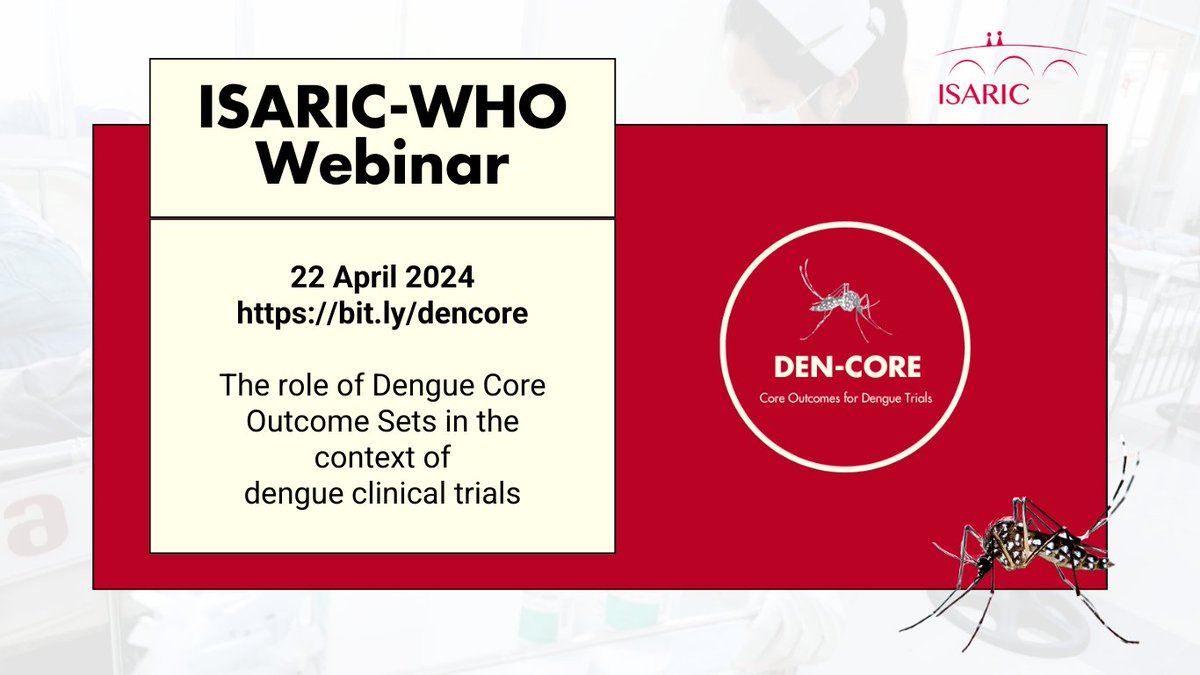 Register now for the ISARIC-WHO Webinar on Dengue Core Outcome Sets to hear from experts about how we can improve #dengue treatment and clinical care: bit.ly/dencore Event date: 22 April 2024