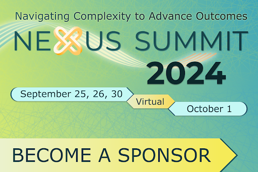 Be a part of the Nexus Summit 2024 by becoming a sponsor. Sponsorship at any level grants access to the Nexus Fair Networking Room, acknowledgment on our Summit Website, and exposure to a varied audience of over 500 professionals. Learn more: bit.ly/49k15cO
