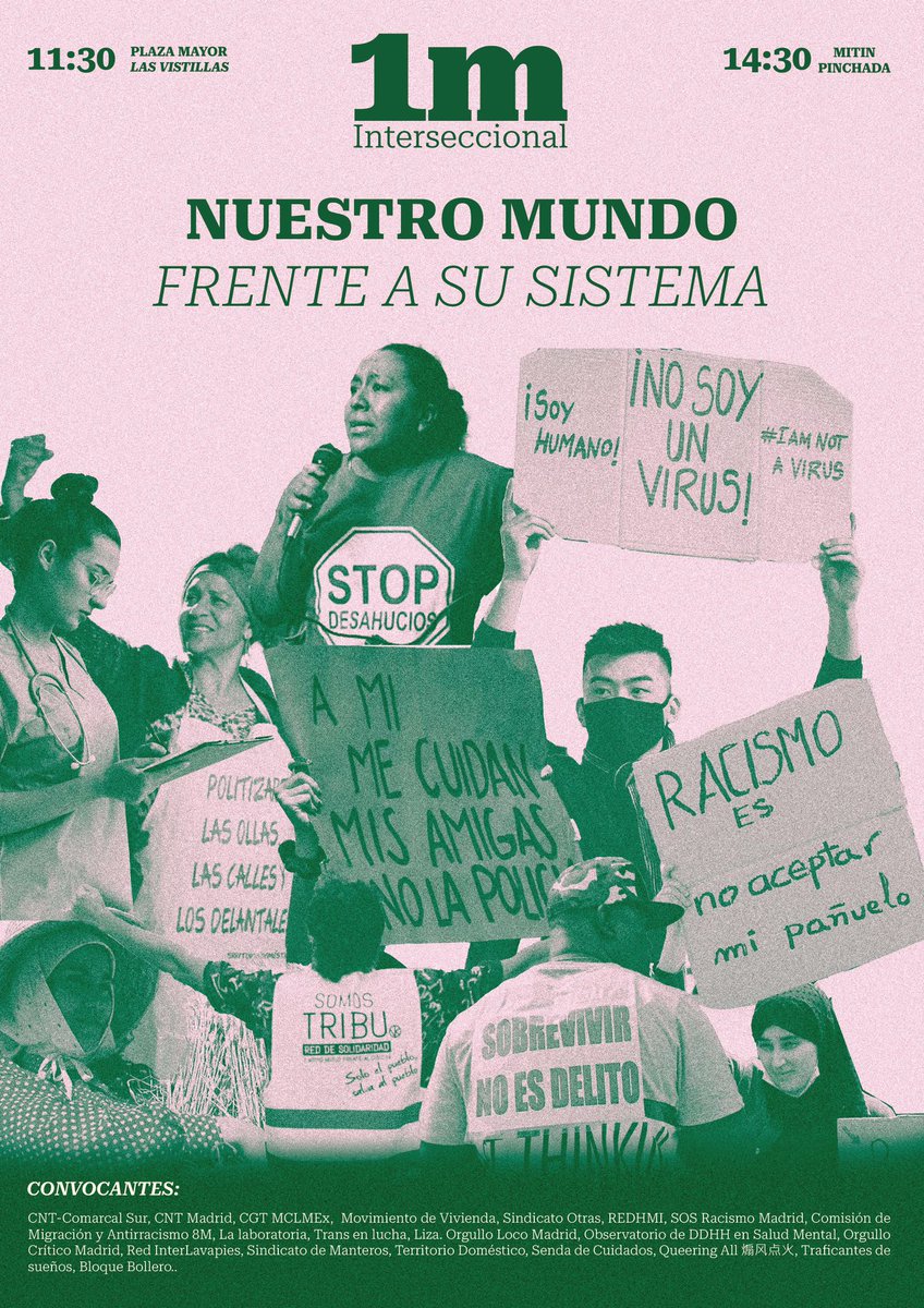 1º DE MAYO INTERSECCIONAL |
 Contra las fronteras, los alquileres, salimos a gritar que #NuestroMundo es otro!  #1MInterseccional
 Manifestación interseccional y de clase
11:30h Salida de la manifestación (Plaza Mayor - Las Vistillas) 
14:30h Mitin y pinchada en Las Vistillas