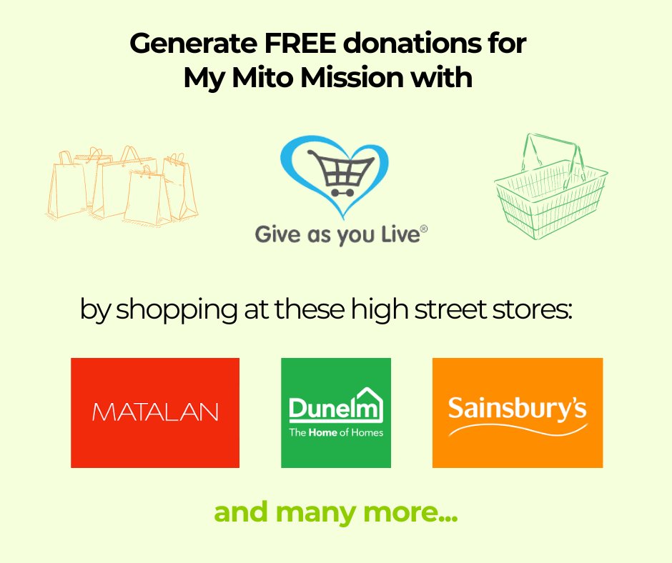 Did you know that you can support our vital cause by shopping with your favourite high street stores via Give As You Live?

Just click the link below, login, choose our charity and away you go!

giveasyoulive.com

#mymitomission #giveasyoulive #mitochondrialdisease