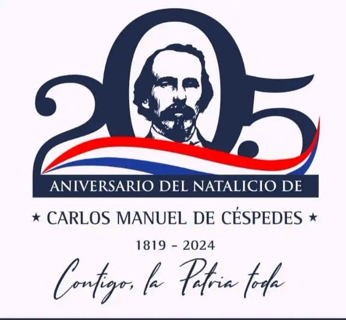 #205Aniversario del #Natalicio de #ElPadreDeLaPatria, #CarlosManuelDeCéspedes, #ProvinciaGranma
