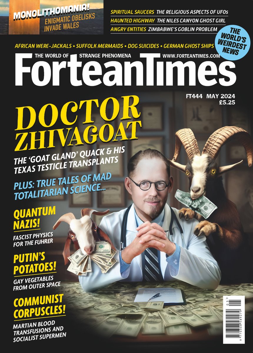 New issue on sale! The Texas 'Goat Gland' doctor; Quantum Nazis; Suffolk mermaids; Welsh monolith; Niles Canyon Ghost Girl; zoanthropic people; British Bigfoot prints; Zimbabwean goblins; Scottish dog suicide bridge; DB Cooper found (again) and much more! shop.forteantimes.com/ft444tw