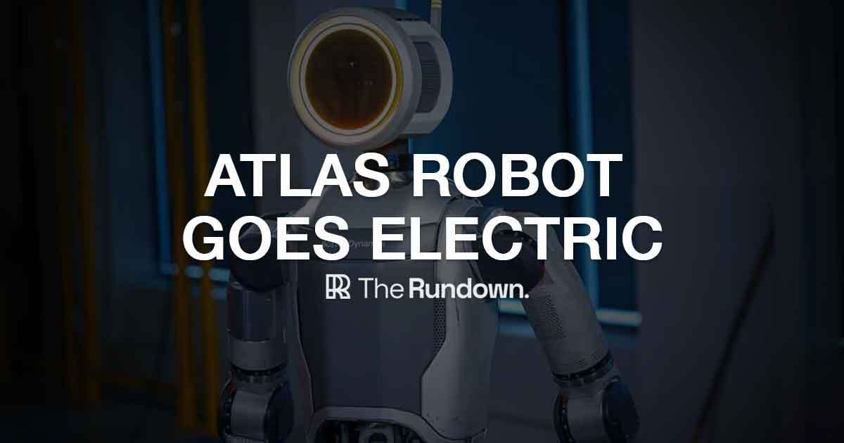 Top stories in AI today: -Boston Dynamics reveals the new Atlas robot -Google AI to assist U.S. in disaster responses -Generate an AI song for free with just a prompt -AI accelerates Parkinson’s treatment -6 new AI tools & 4 new AI jobs Read more: therundown.ai/p/atlas-robot-…
