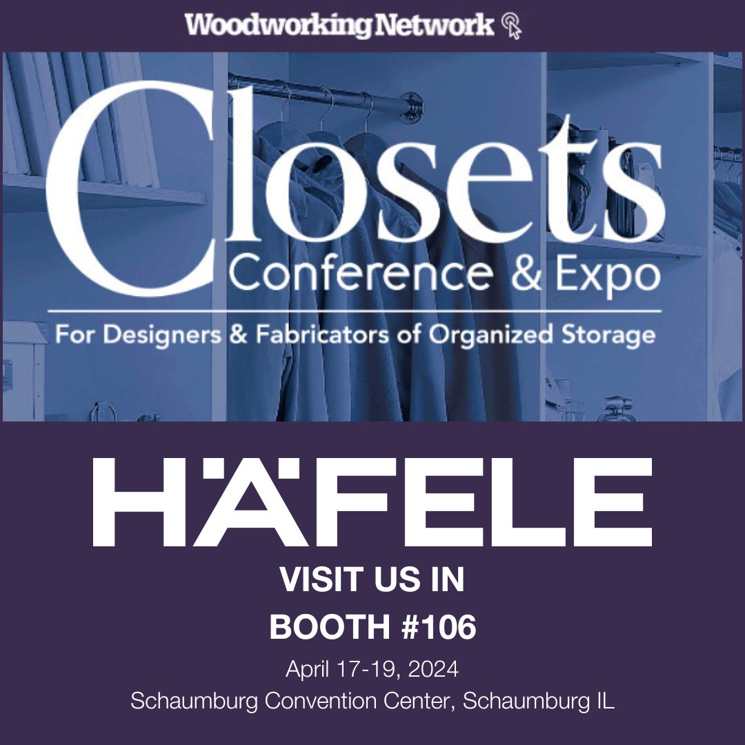 Come say hi 👋 to us at Booth #106 - we'd love to show you around! Closets Conference and Expo Hafele America Co. - Booth 106 April 17-19 Schaumburg, IL