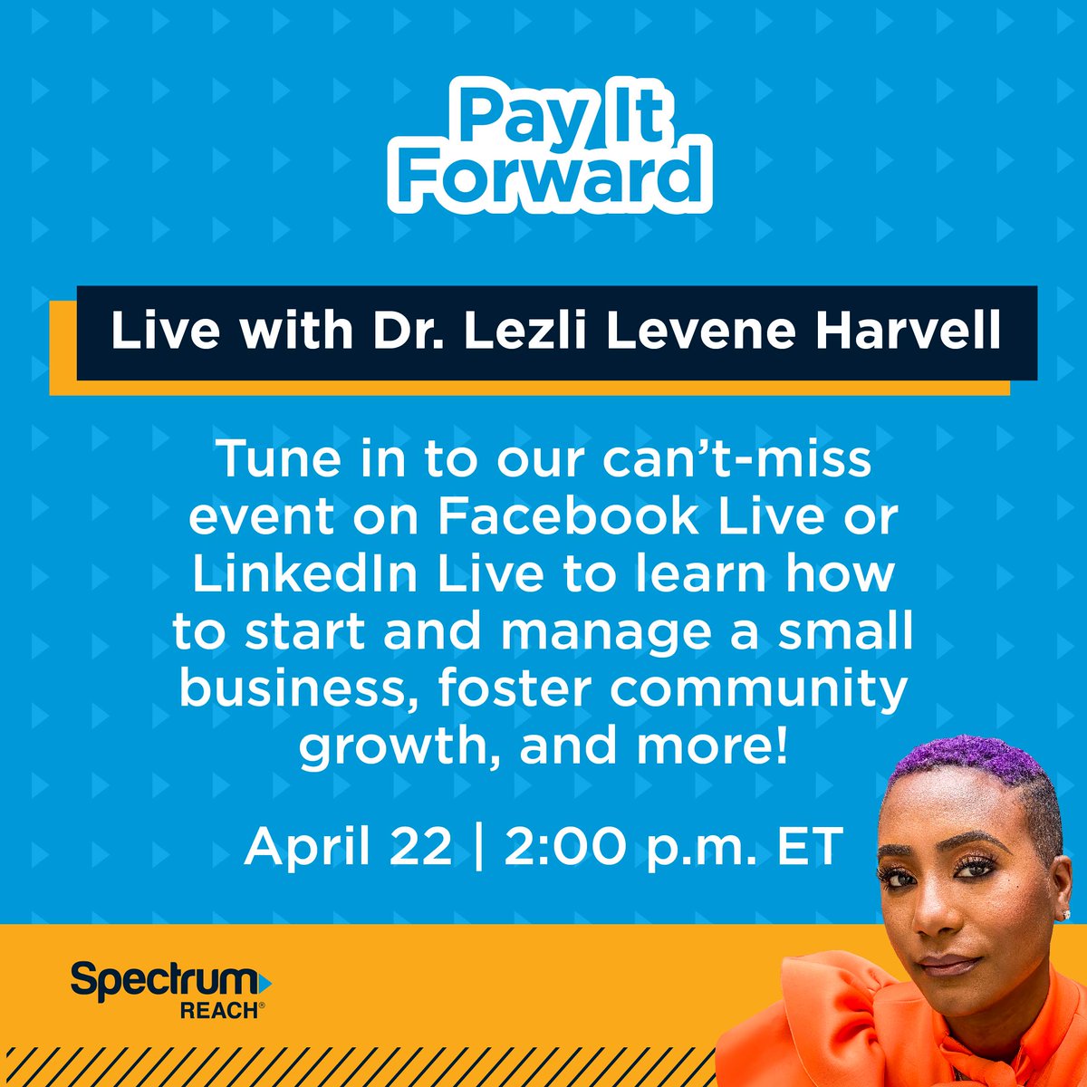 Join Spectrum Reach and Pay it Forward alumna Dr. Lezli Levene Harvell on April 22 for expert tips on starting and managing a small business, fostering community growth, achieving work-life balance, and more. Stream live on Facebook and LinkedIn! fb.me/e/713w2fZ6x