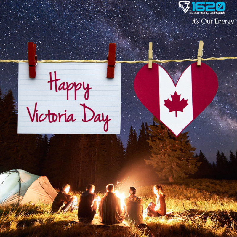 Have a safe and happy Victoria Day weekend!

#VictoriaDayWeekend #victoriaday #May24th #1620electricalworkers #ItsOurEnergy