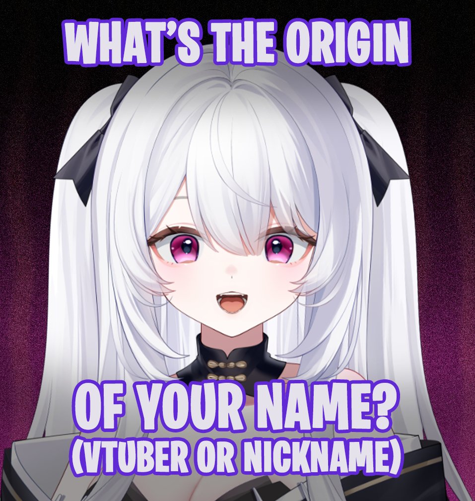 What is the Origin of your name? 

#vtuber #vtuberen #envtuber #VTuberUprising #VTUBERSUPPORTCHAIN