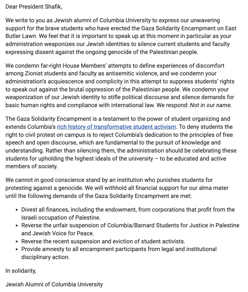 'CU Jewish Alumni Stand With the Gaza Solidarity Encampment' letter circulating—> Signers pledge to withhold support for school until it: –Divests from corporations profiting from occupation –Reverse suspensions of SJP & JVP + students –Provide amnesty to encampment participants