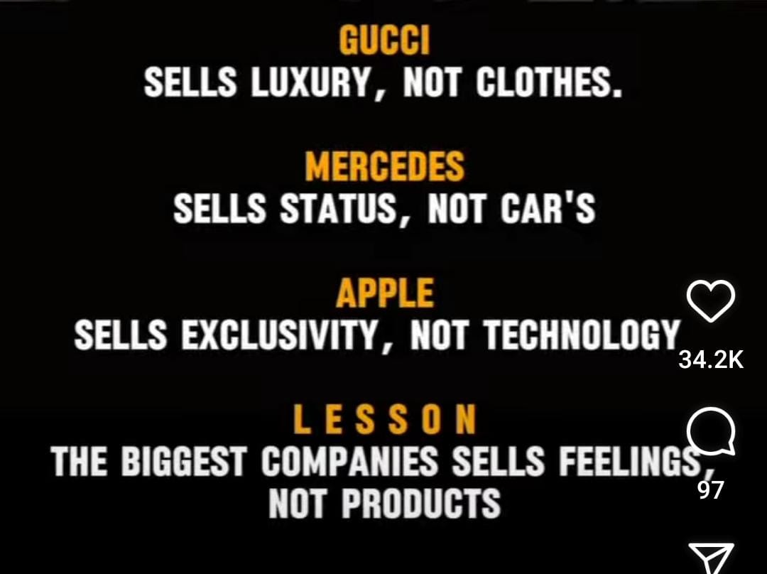 The Biggest Companies sells Feelings and Emotions with a value in society not Products 😄