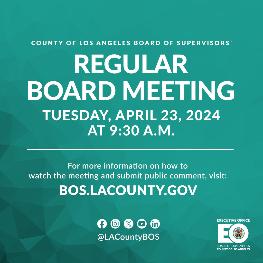 Tune in to the #LACountyBOS Regular Board Meeting on Tuesday, April 23 at 9:30 a.m. To see what's on the agenda & how to participate, visit bos.lacounty.gov #LACounty