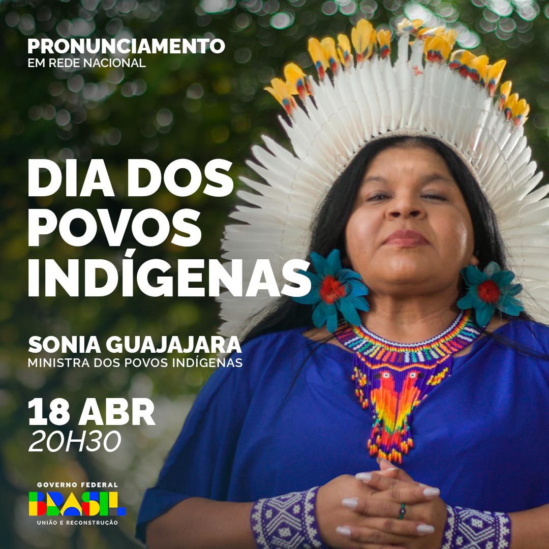 Hoje (18), às 20h30, a ministra Sonia Guajajara fará um pronunciamento em rede nacional em razão do Dia dos Povos Indígenas. Acompanhe!