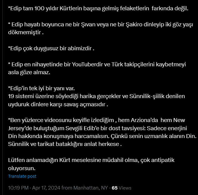 Ben Bir Kürt Milliyetçisi Değilim

Edip Yüksel
18 Nisan 2024

Kürtlerin, Uygur Türklerinin, Filistinli Arapların ... insan haklarını savunduğum için ne Kürtçü, ne Türkçü, ne de Arapçı olurum.

Dün yüzlerce Kürt milliyetçisinin katıldığı bir tartışma odasında Diyarbakır…