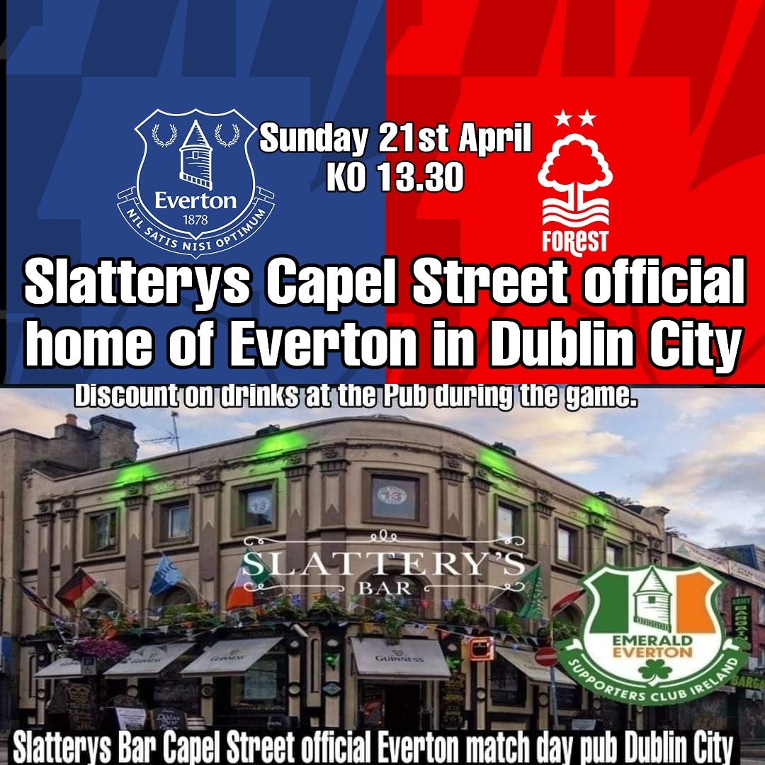 Live at the official home of Everton in Dublin 📍Upstairs at Slatterys Capel Street Dublin City official Everton Pub. ⚽️ Everton V Nottingham Forest 🕐 1.30pm 📅 Sunday 21st of April 🍲 Food served during the game. All Blues are welcome with discounts for Evertonians…