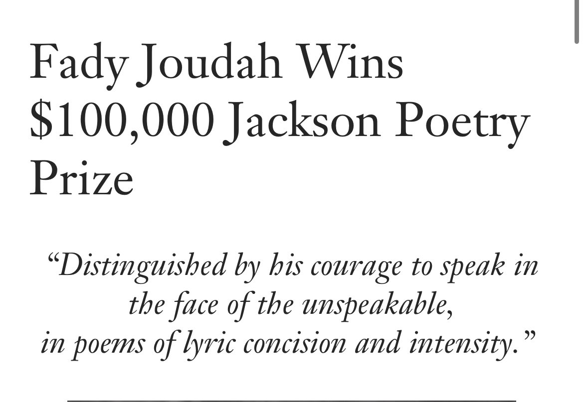 ✨Heartfelt CONGRATULATIONS to @FadyJoudah on the award of the Jackson Poetry Prize✨ Judges @NatalieGDiaz Gregory Pardlo @dlseuss: ‘Joudah’s lyric gift generates a transcendence into unity, “From womb / to breath, and one / with oneness // I be: / from the river / to the sea.”