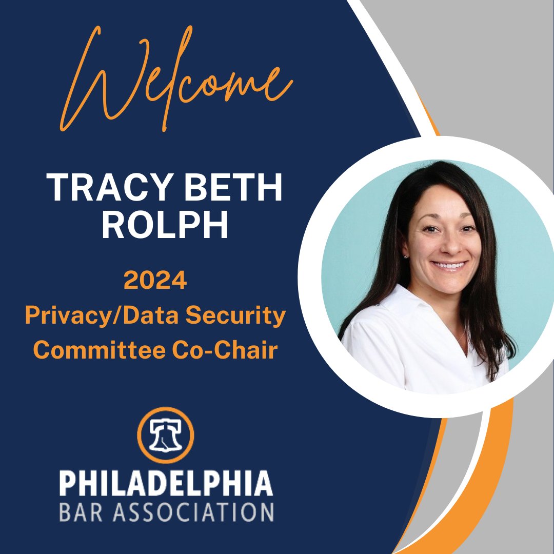 Welcome Tracy Beth Rolph, the Philadelphia Bar Association's 2024 Privacy/Data Security Committee Co-Chair!