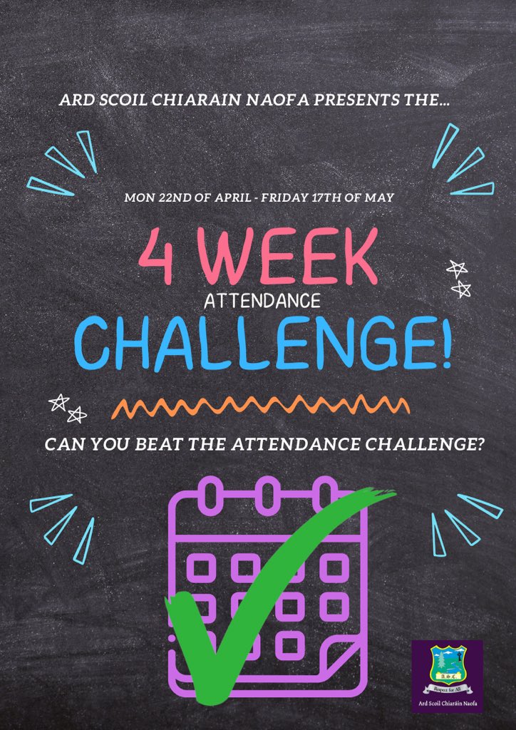 The '4 Week Challenge' begins this coming Monday April 22nd and will run up to and including Friday 17th May. Students are asked to aim for full attendance during these four weeks. All those that achieve full attendance will be awarded a achievement cert and be entered in a draw