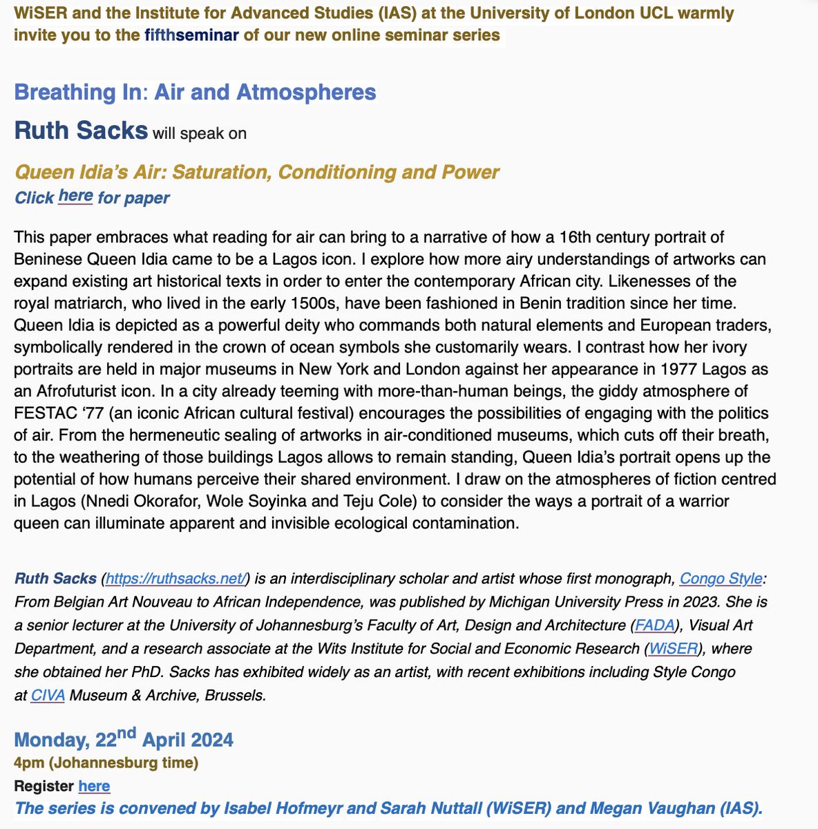 The fifth instalment of the Breathing In: Air and Atmospheres series Ruth Sacks will speak on Queen Idia’s Air: Saturation, Conditioning and Power 🗓️ Monday, 22nd April 2024 🕓 4pm (SAST) 🔗 Registration: shorturl.at/fhuZ9 📄 Paper link: wiser.wits.ac.za