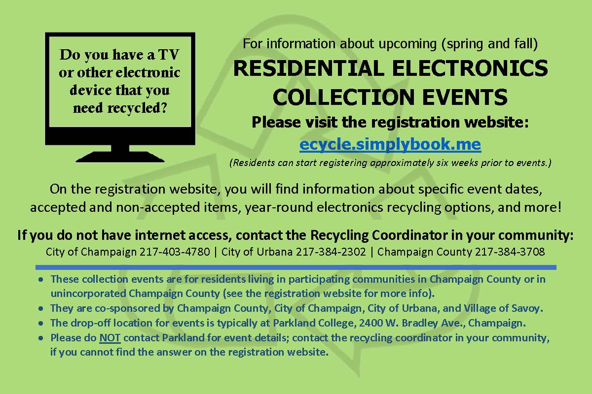 The Residential Electronics Collection Event will take place Sat May 18th Go to ecycle.simplybook.me to select a 15-minute slot. THIS EVENT IS FOR ELECTRONICS, NOT HAZARDOUS WASTE. The website for household hazardous waste collection events is: hhwevent.simplybook.me
