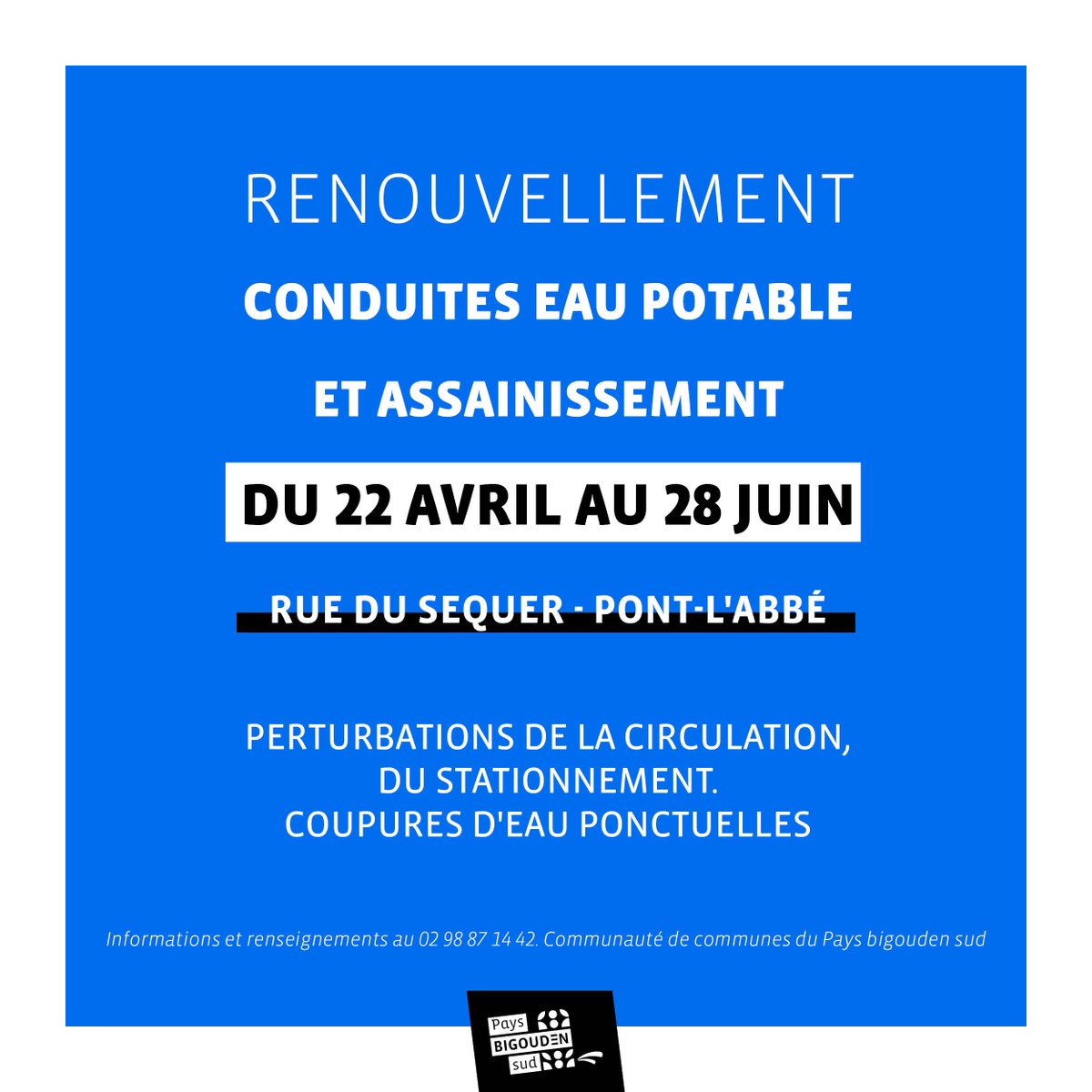 🚧 TRAVAUX DE RENOUVELLEMENT DE CONDUITE D'EAU POTABLE💦 📍 rue du Sequer à Pont-l'Abbé. 📅 22 avril au 28 juin ⛔ Restrictions de circulation, de stationnement prévues. Pour toute information : 02 98 87 80 58