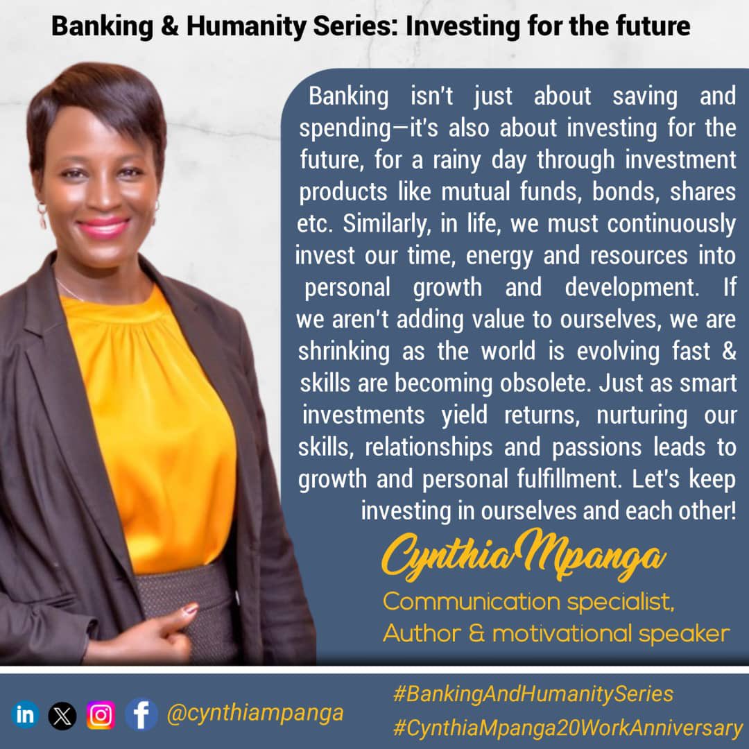 Investing for the future isn’t just about financial gains; it’s also about building future skills, investing in our networks and in our personal growth. 20 Year Lesson #5/20 #BankingAndHumanitySeries #CynthiaMpanga20WorkAnniversary