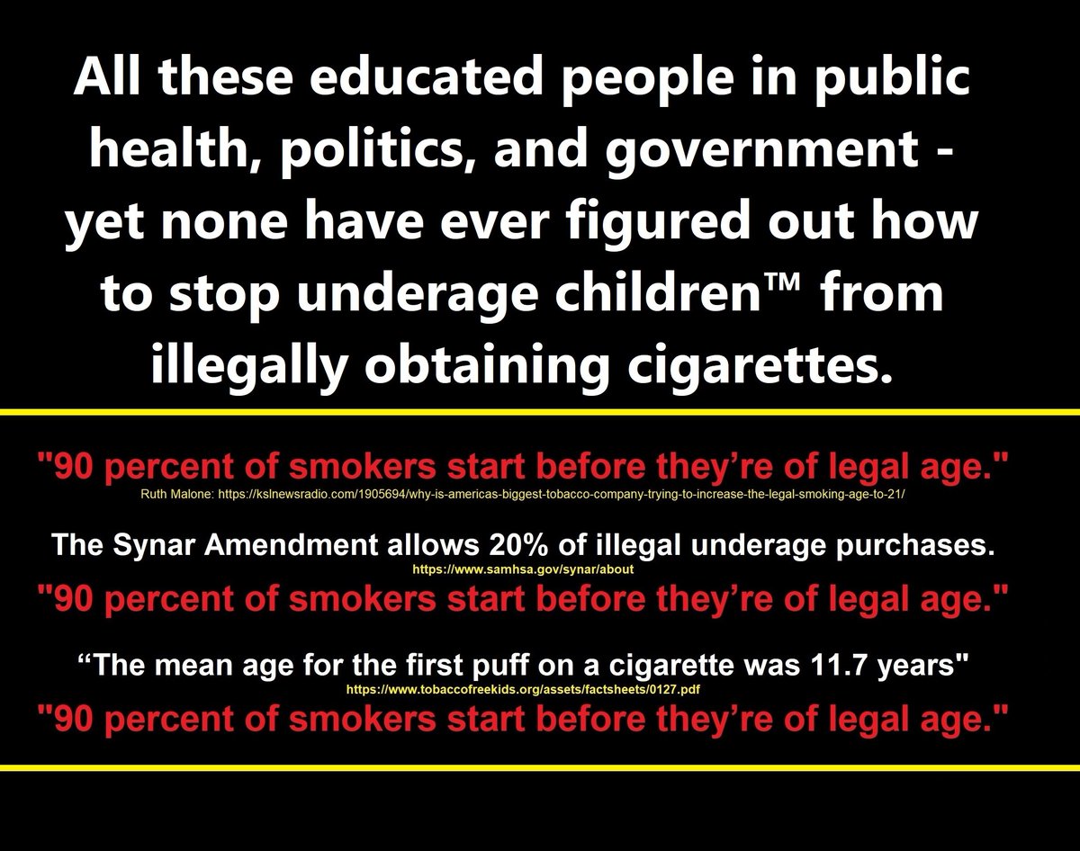 Vapingit's tweet photo. Age to purchase is 21. You missed an opportunity to manipulate stats by saying:
"Every day 2,500 kids under *21* in the U.S. try their first cigarette".
Tobacco CONtrol never runs out of stats or kids, or focuses on that access, compliance, & compliance #SynarAmendment thing. https://t.co/Ca0Waku7ZA