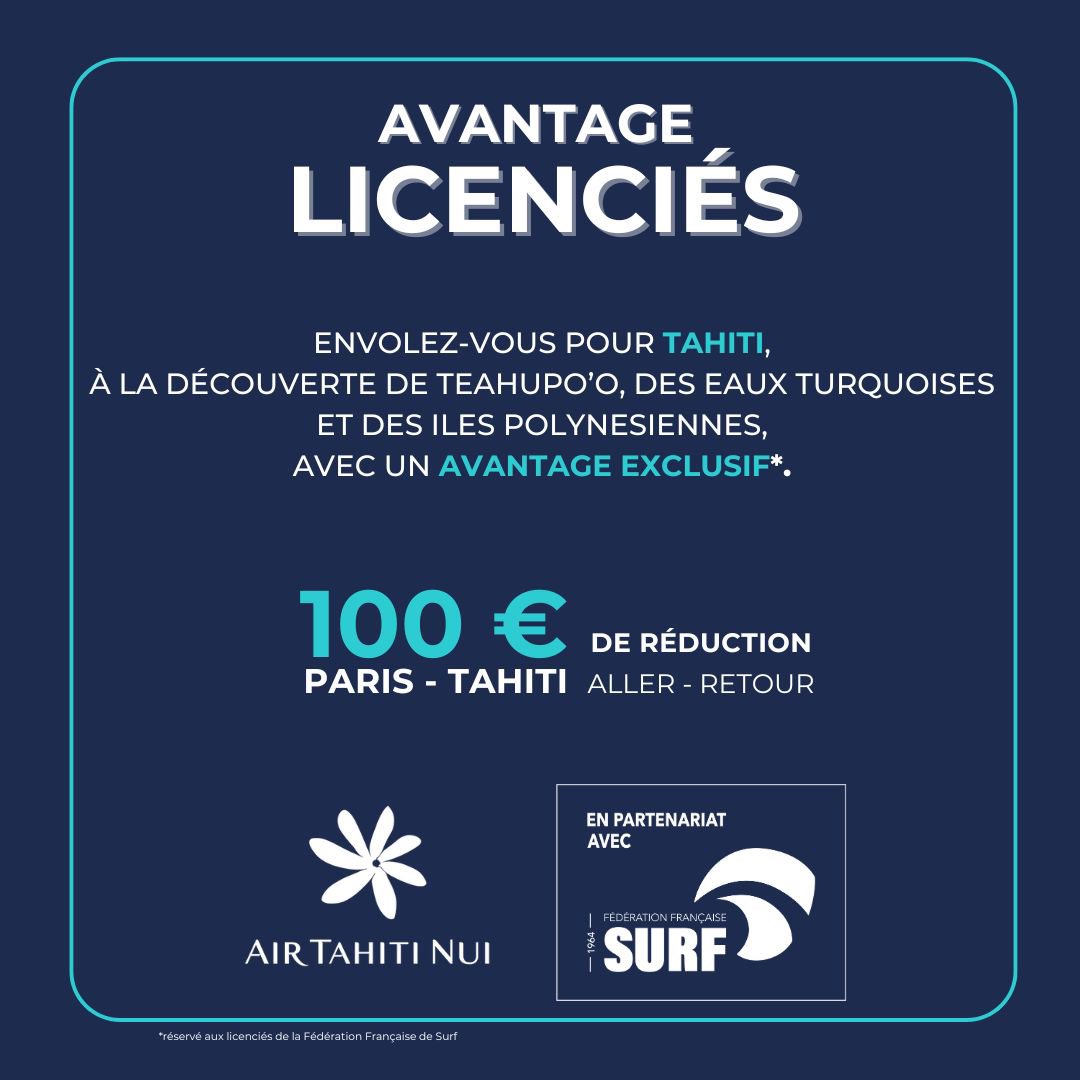 La Fédération Française de Surf et Air Tahiti Nui sont heureux de s’associer pour vous proposer un avantage licenciés exclusif ! Les 50 premiers licenciés à réserver leur billet pourront bénéficier de 100 € de réduction sur leur prochain vol Paris - Tahiti (aller et retour) ✈️🌴