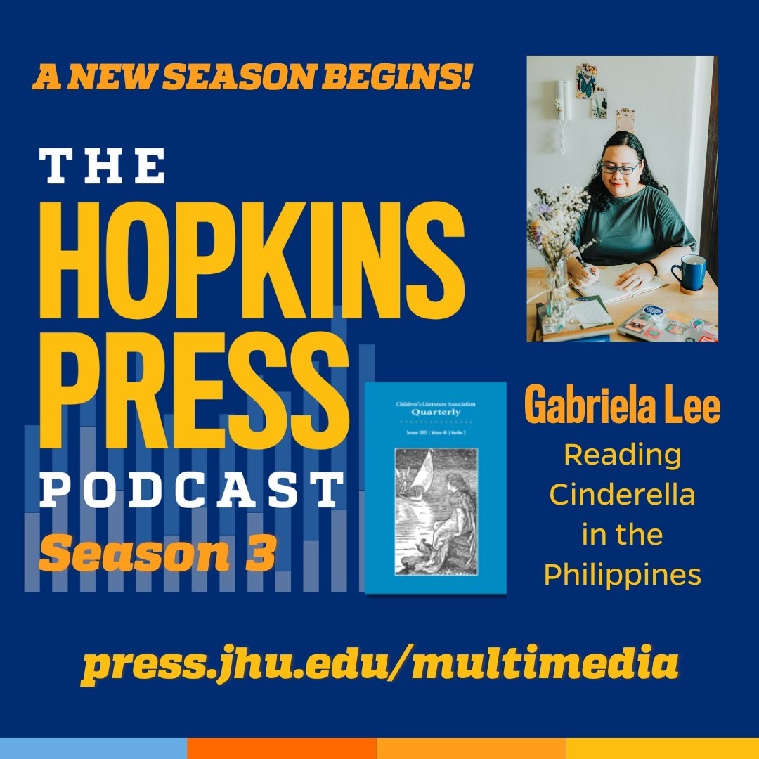 Promotional tile featuring the Hopkins Press Podcast logo, an author photo of Gabriela Lee and the cover art from Children's Literature Association Quarterly, and the text: 
A new season begins! 
Gabriela Lee: Reading Cinderella in the Philippines
press.jhu.edu/multimedia
