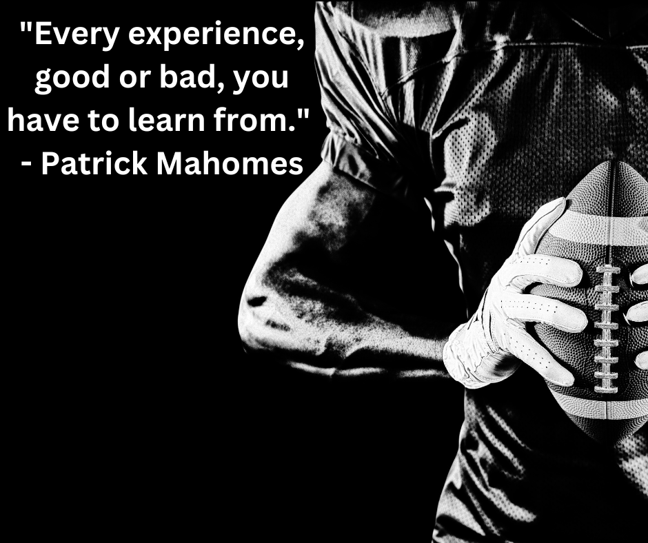 'Every experience, good or bad, you have to learn from.' - Patrick Mahomes #liveandlearn #experience #journeytosuccess #makeitcount #goodandbad #livelife #livinthedream #qotd
