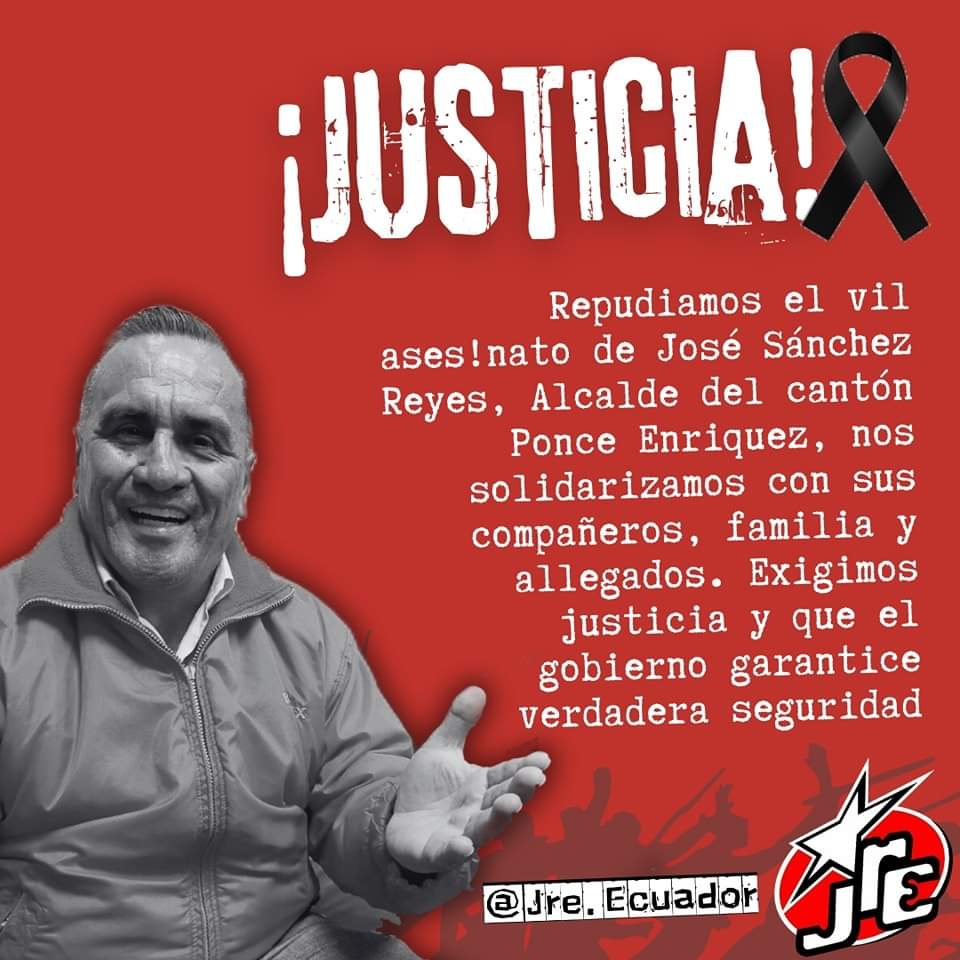 Repudiamos el vil asesinato de José Sánchez Reyes, Alcalde del cantón Camilo Ponce Enriquez, nos solidarizamos con sus compañeros, familia y allegados. Exigimos justicia y que el gobierno garantice verdadera seguridad, más allá del discurso y la propaganda.