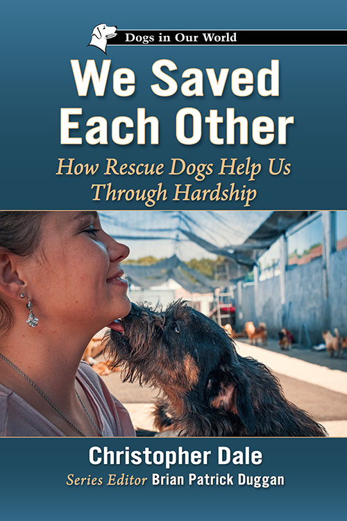 New on our bookshelf: We Saved Each Other: How Rescue Dogs Help Us Through Hardship By Christopher Dale mcfarlandbooks.com/product/We-Sav…