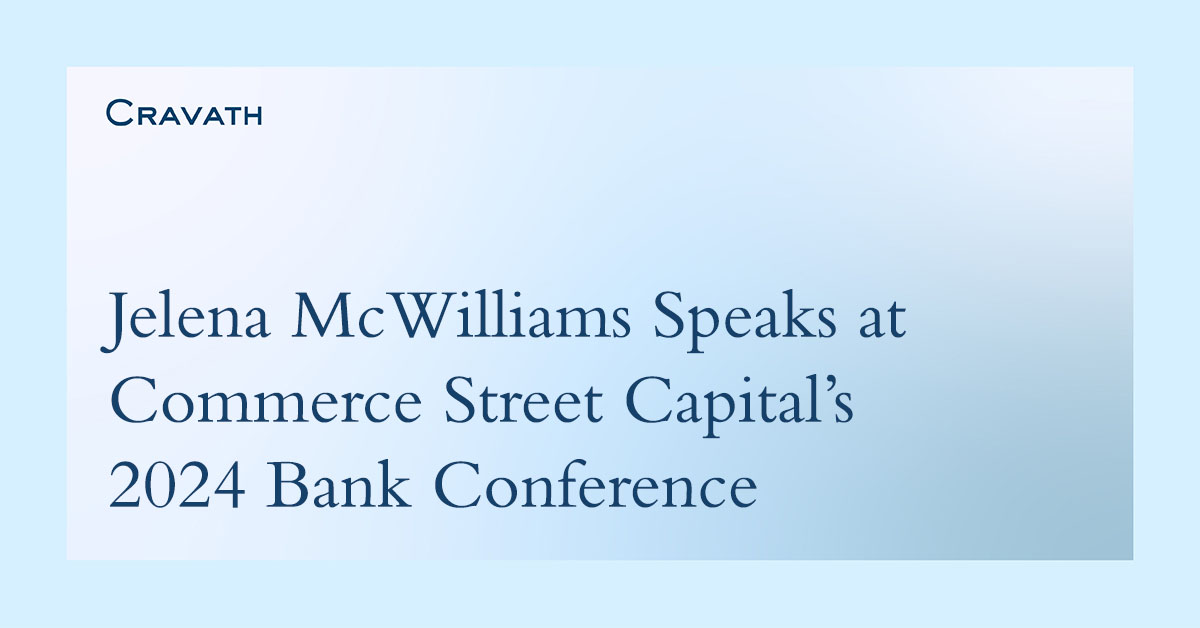Cravath partner Jelena McWilliams speaks about the future of regulation at @CommerceStreetH’s 2024 Bank Conference in Grapevine, TX bit.ly/4dgmgjd
