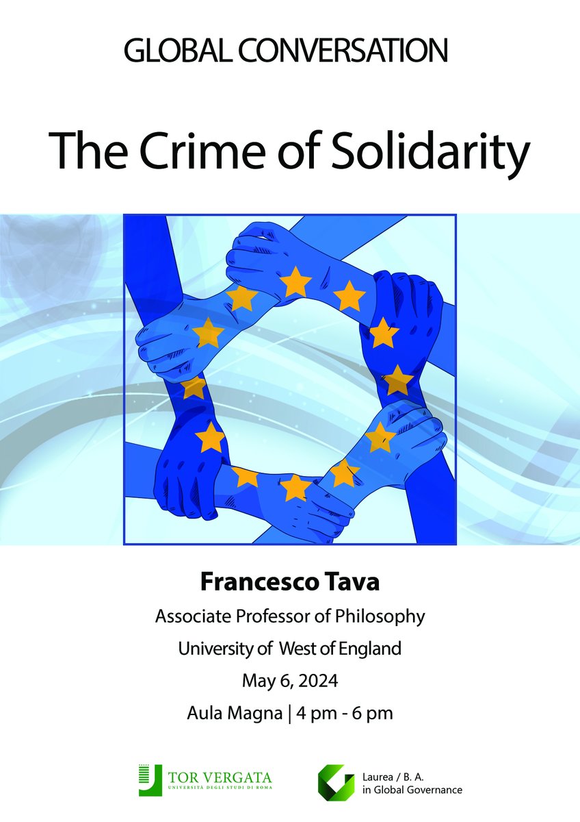 6 may | 4 pm 'The #Crime of #Solidarity' #GlobalConversation with Francesco Tava (Associate Professor of Philosophy at University of West of England) @unitorvergata @EconTorVergata @GustavoPiga @Notizieincampus @fra_tava