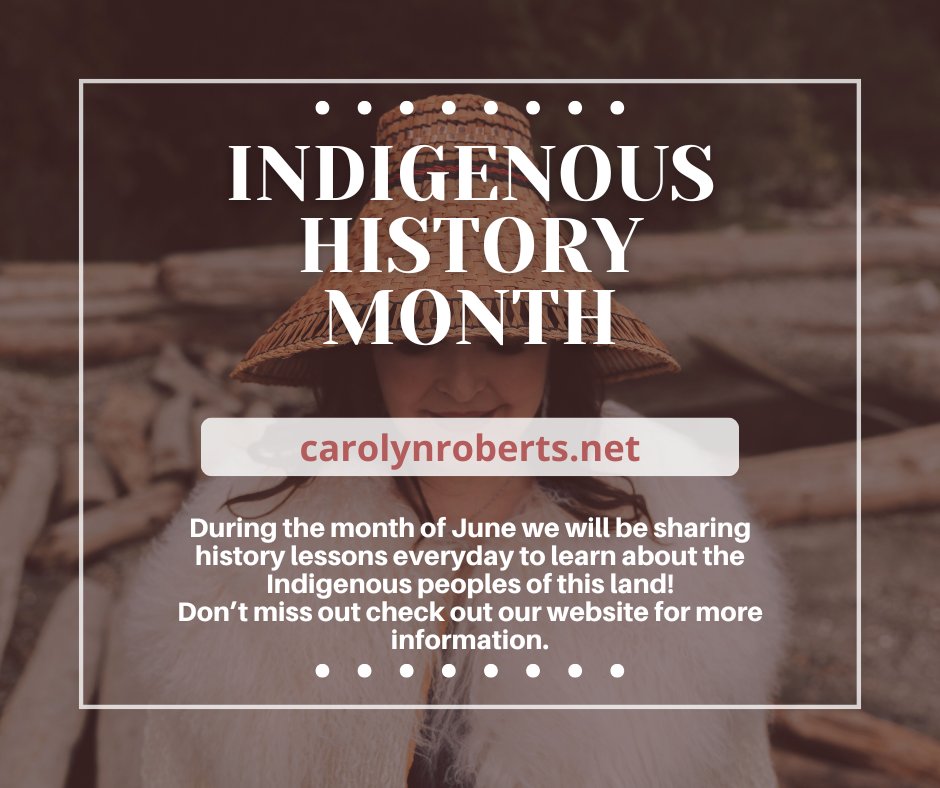 June is Indigenous History month. We have put together daily learning about the Indigenous peoples of this land on our website. Staring June 1, we will post daily about a piece of history for you to learn more about Indigenous people. Check out carolynroberts.net