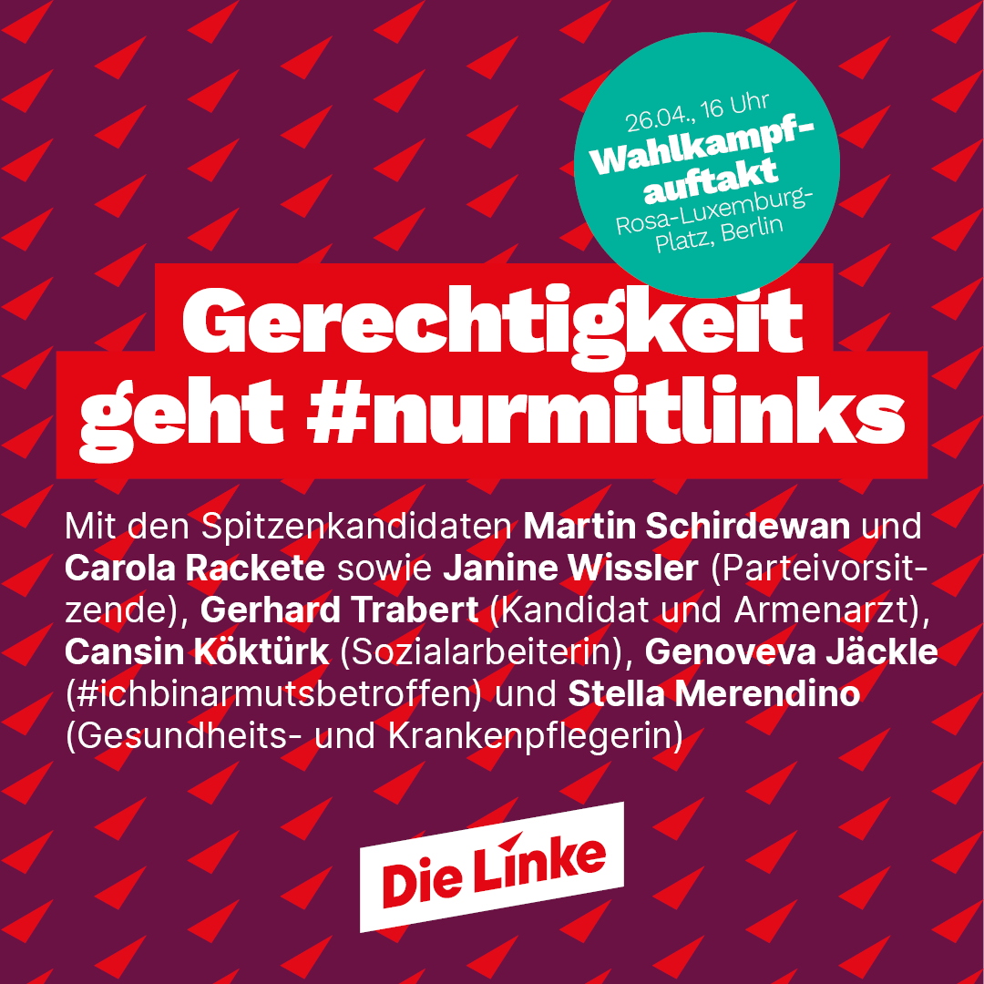 Seid dabei, wenn wir den Start unseres Gerechtigkeitswahlkampfes einläuten - denn Gerechtigkeit geht #Nurmitlinks! Mit Martin @schirdewan, @CaroRackete, Gerhard Trabert @trabertwaehlen, @Janine_Wissler & vielen anderen tollen Gästen!