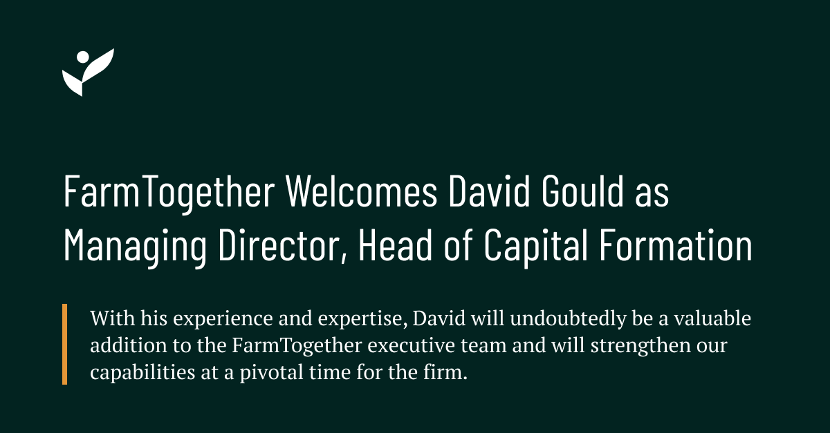 We're pleased to announce that David Gould has joined our firm as Managing Director, Head of Capital Formation. For more info on David’s background and the initiatives he’ll be leading at FarmTogether, read more here: prnewswire.com/news-releases/…