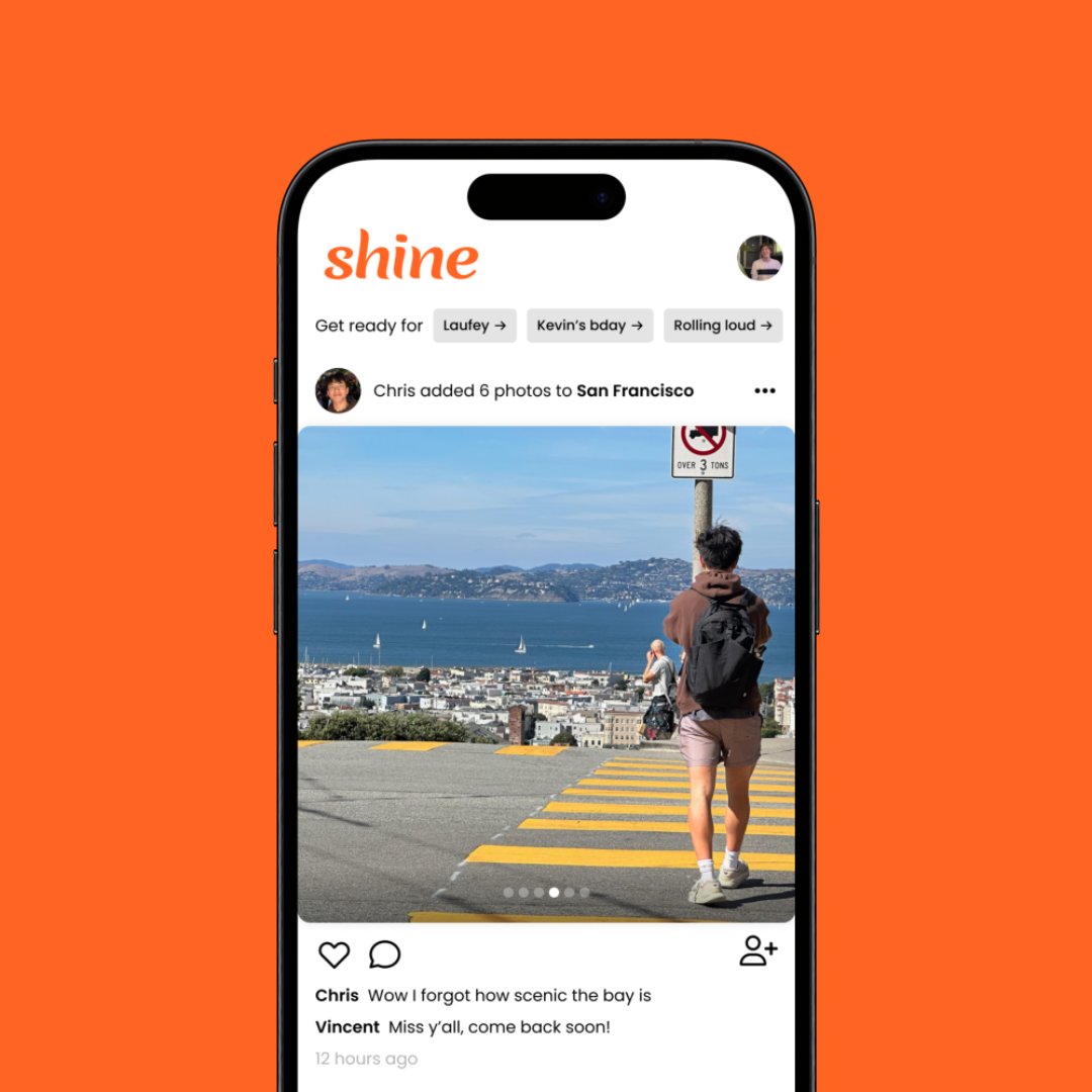 How it started     /     How it’s going

Shine 2.0 is out now on iOS, bringing you an upgraded interface to make photo sharing even easier.