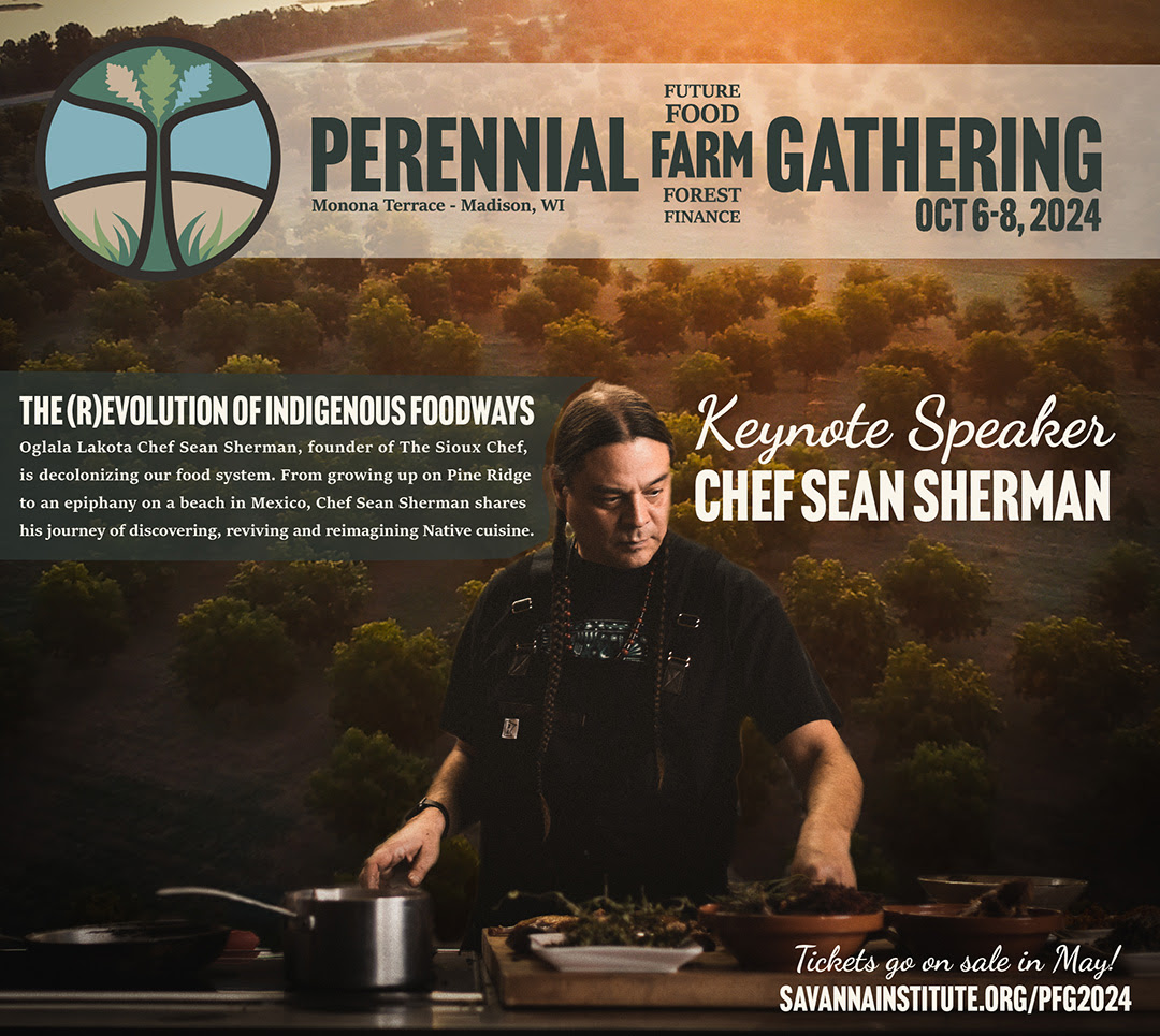 Indigenous Food Advocate @Chef_Sean Sherman to deliver keynote at 2024 Perennial Farm Gathering The Sioux Chef founder will speak at the Monona Terrace in Madison on October 7th Press release: savannainstitute.org/indigenous-foo…