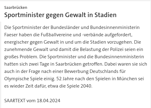 #SKK20240428 #SAARTEXT Die #Sportminister der #Bundesländer und #Bundesinnenministerin Faeser  haben die #Fußballvereine und -verbände aufgefordert, energischer gegen #Gewalt in und um die #Stadien vorzugehen. | #Saarland #Saarbrücken #Polizei #Belastung @spdde