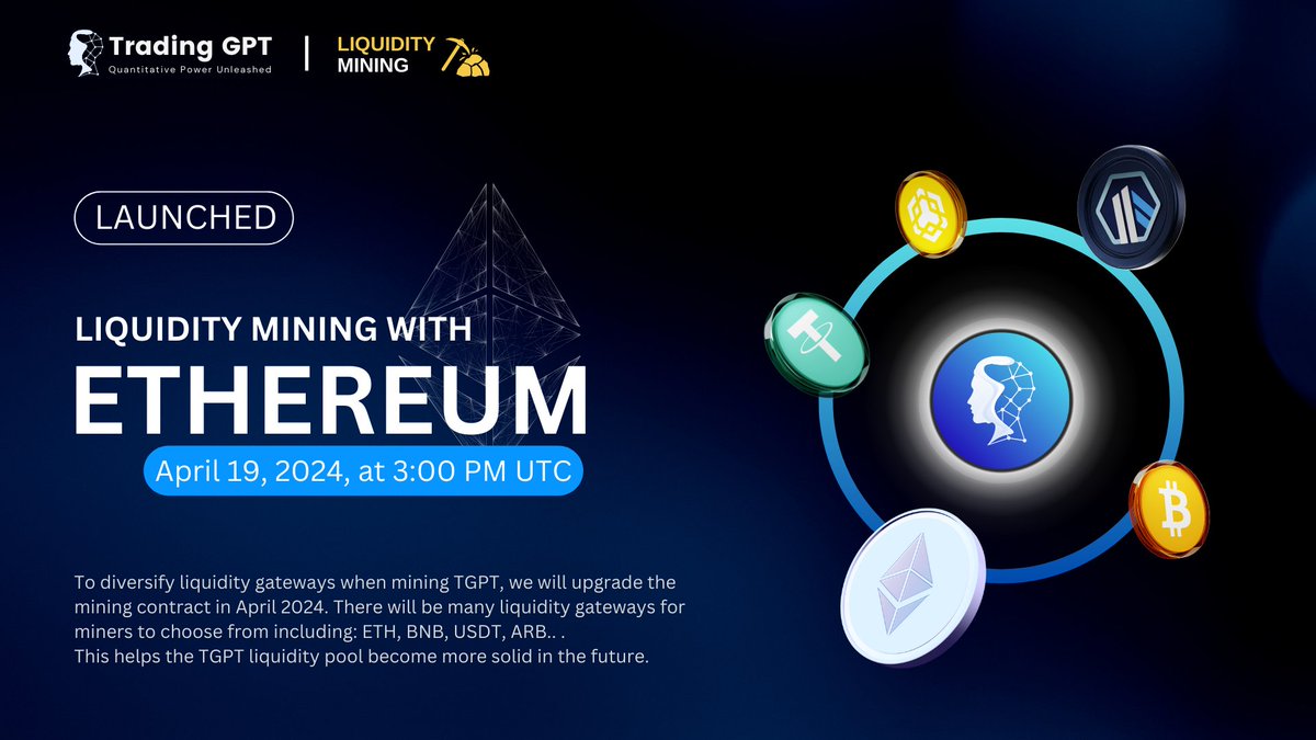 Exciting news for miners! 

👉We're introducing ETH liquidity on April 19, 2024, at 3:00 PM UTC.

👉Stay tuned as the mining liquidity portal with ETH opens on April 20 (or earlier if the audit wraps up sooner).

Get ready for this special event! 🚀 #TradingGPT #LiquidityMining