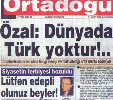 Yerlere göklere sığdıramadıkları Turgut Özal: 'Dünyada Türk yoktur' diyebilecek hadsizdi. Türkiye'nin en makus talihi, kendisine ihanet edenleri el üstünde tutmasıyla başladı. Türkün ekmeğiyle doyanlar Türkü hançerlemekten hiç geri kalmadı! Mezarında ters dön Özal!