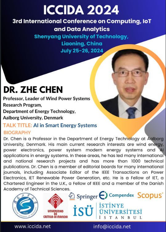 Dr. Zhe Chen Professor at the Department of Energy Technology in Aalborg University, will be participating as keynote speaker for the 3rd Edition of International #Conference on Computing #IoT and #Data Analytics ICCIDA-2024 organized by Shenyang Univ., @uclm_es and Istinye Univ.