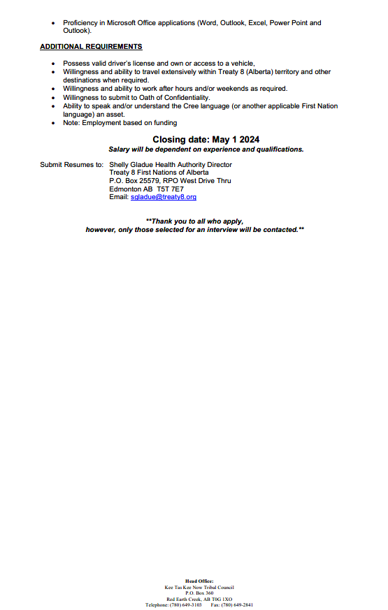 Treaty 8 First Nations of Alberta (@treaty8fna) on Twitter photo HCOM Administrative Assistant
Closing date: May 1, 2024
Please submit resumes to:
Shelly Gladue
Health Authority Director
sgladue@treaty8.org HCOM Administrative Assistant
Closing date: May 1, 2024
Please submit resumes to:
Shelly Gladue
Health Authority Director
sgladue@treaty8.org