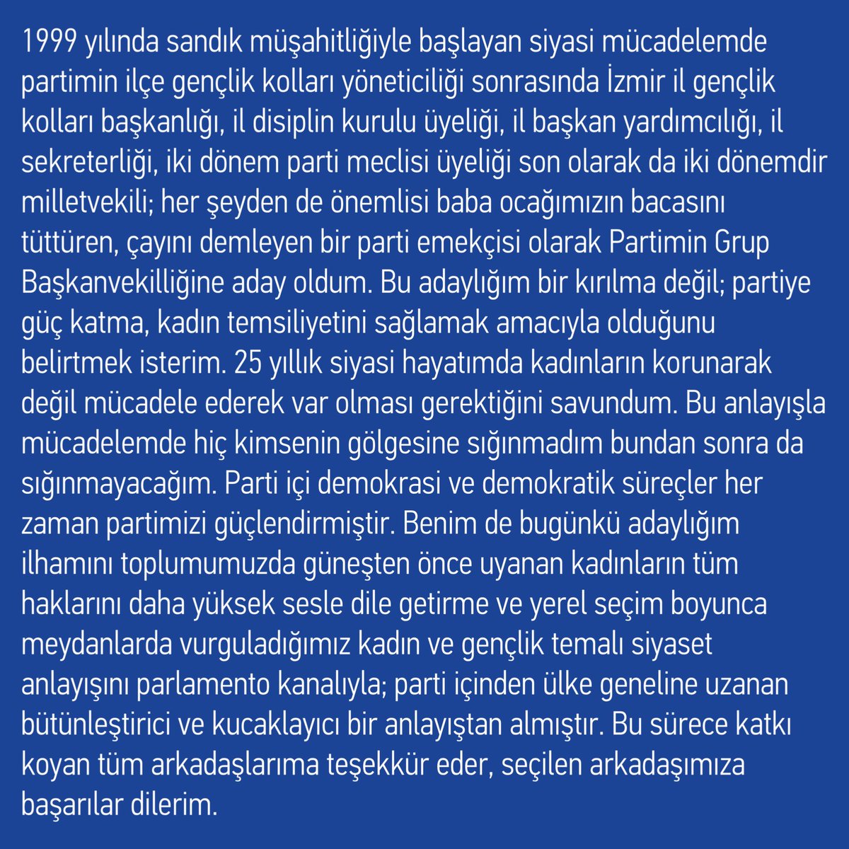 1999 yılında sandık müşahitliğiyle başlayan siyasi mücadelemde partimin ilçe gençlik kolları yöneticiliği sonrasında İzmir il gençlik kolları başkanlığı, il disiplin kurulu üyeliği, il başkan yardımcılığı, il sekreterliği, iki dönem parti meclisi üyeliği son olarak da iki