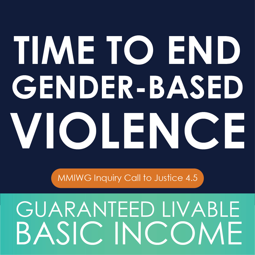 Living in poverty drastically increases a person’s likelihood of experiencing gender-based violence including violence against #MMIWG2S. Call to Justice 4.5 explicitly calls for a #GLBI. It’s time for Canada to answer that call. #BillC223