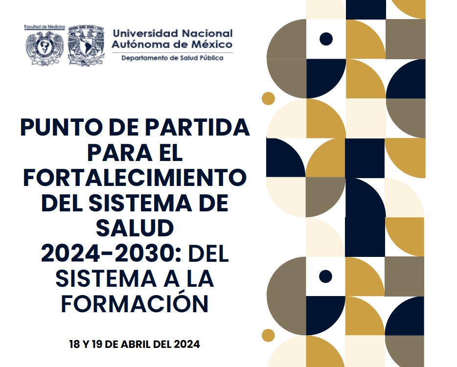 Recuerden que el día de hoy comienza el evento 'Punto de partida para el fortalecimiento del sistema de salud 2024-2030'. Les esperamos en el auditorio Dr. Guevara Rojas, Facultad de Medicina, UNAM.