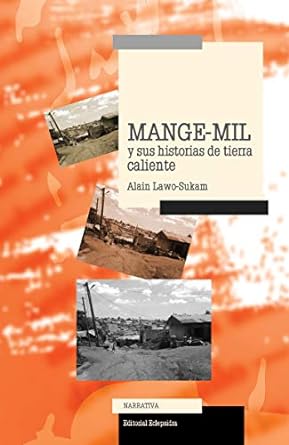 Mange-Mil y sus historias de tierra caliente del escritor camerunés Alain Lawo-Sukam nos muestra la vida de un uniformado corrupto que ejerce su poder en las carreteras de una ciudad de su tierra. 📩 Más info: editorialeclepsidra@gmail.com / Disponible en Amazon @Eclepsidra5